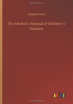 portada The Mother´S Manual of Children´S Diseases (en Inglés)