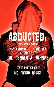 portada abducted: dr. wade stone san antonio stone oak (in English)