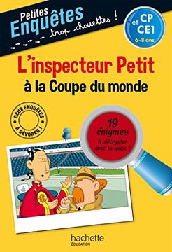 portada L'inspecteur Petit à la Coupe du Monde - cp et Ce1: 19 Énigmes à Décrypter Avec ta Loupe! (Petites Enquêtes)