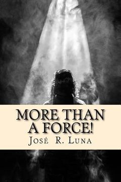 portada More Than A Force: : Entendiendo Cómo Opera El Espíritu Santo.