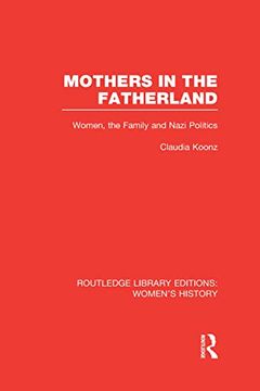 portada Mothers in the Fatherland: Women, the Family and Nazi Politics