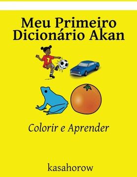 portada Meu Primeiro Dicionário Akan: Colorir e Aprender (Akan kasahorow) (Portuguese Edition)