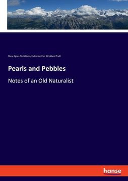 portada Pearls and Pebbles: Notes of an Old Naturalist (en Inglés)