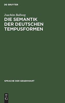 Die Semantik der Deutschen Tempusformen (en Alemán)
