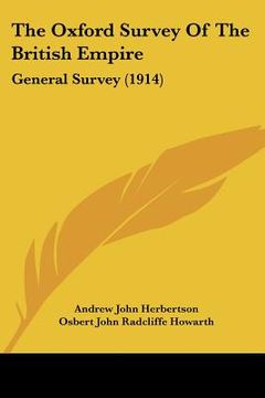 portada the oxford survey of the british empire: general survey (1914) (in English)