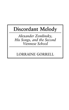 portada discordant melody: alexander zemlinsky, his songs, and the second viennese school (en Inglés)