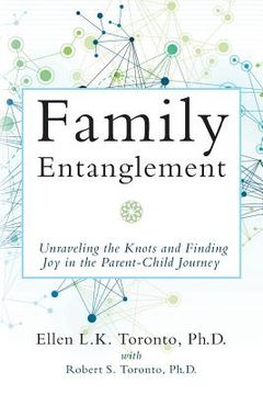 portada Family Entanglement: Unraveling the Knots and Finding Joy in the Parent-Child Journey (en Inglés)
