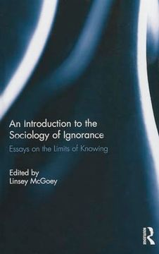 portada An Introduction to the Sociology of Ignorance: Essays on the Limits of Knowing
