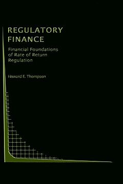 portada regulatory finance: financial foundations of rate of return regulation (in English)