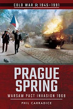 portada Prague Spring: Warsaw Pact Invasion, 1968 (Cold war 1945-1991) (en Inglés)