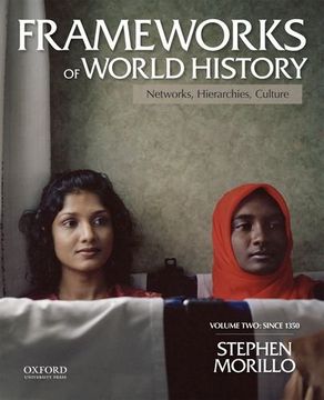 portada Frameworks of World History: Networks, Hierarchies, Culture, Volume Two: Since 1350 (en Inglés)
