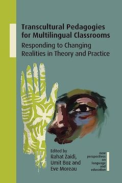 portada Transcultural Pedagogies for Multilingual Classrooms: Responding to Changing Realities in Theory and Practice (New Perspectives on Language and Education, 115) 