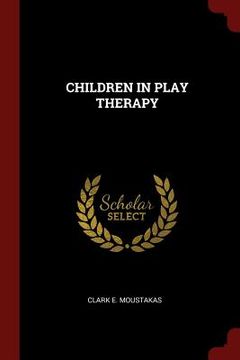 portada Children in Play Therapy (en Inglés)