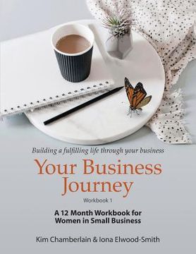 portada Your Business Journey: A 12 Month Workbook for Women in Small Business (en Inglés)