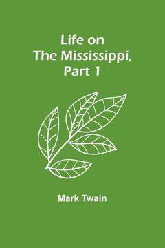 portada Life on the Mississippi, Part 1 (en Inglés)