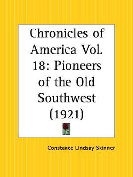 portada pioneers of the old southwest: chronicles of america part 18 (en Inglés)