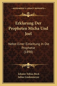 portada Erklarung Der Propheten Micha Und Joel: Nebst Einer Einleitung In Die Prophetie (1898) (en Alemán)
