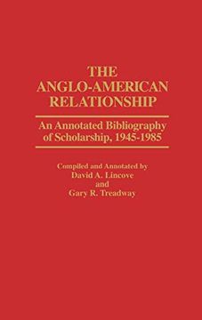 portada The Anglo-American Relationship: An Annotated Bibliography of Scholarship, 1945-1985 (en Inglés)