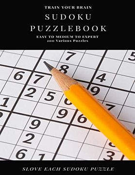portada Train Your Brain Sudoku Puzzl Easy to Medium to Expert 200 Various Puzzles Slove Each Sudoku Puzzle: Sudoku Puzzle Books Easy to Medium for. Easy to Hard With Answers and Large Print (en Inglés)