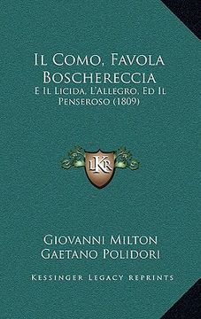 portada Il Como, Favola Boschereccia: E Il Licida, L'Allegro, Ed Il Penseroso (1809) (en Italiano)