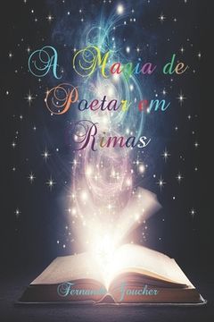 portada A magia de poetar em rimas: Poesias (en Portugués)
