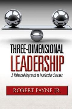 portada Three-Dimensional Leadership: A Balanced Approach to Leadership Success (en Inglés)