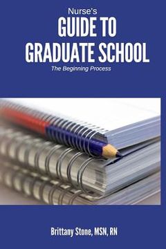 portada Nurse's Guide to Graduate School: The Beginning Process (en Inglés)