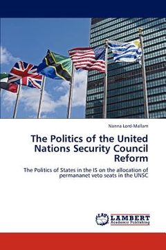 portada the politics of the united nations security council reform (en Inglés)