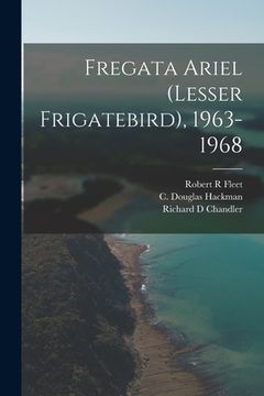 portada Fregata Ariel (Lesser Frigatebird), 1963-1968 (en Inglés)