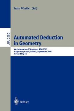 portada automated deduction in geometry: 4th international workshop, adg 2002, hagenberg castle, austria, september 4-6, 2002, revised papers (en Inglés)