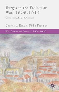 portada Burgos in the Peninsular War, 1808-1814: Occupation, Siege, Aftermath (War, Culture and Society, 1750-1850) (en Inglés)