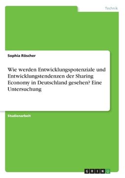 portada Wie werden Entwicklungspotenziale und Entwicklungstendenzen der Sharing Economy in Deutschland gesehen? Eine Untersuchung (en Alemán)