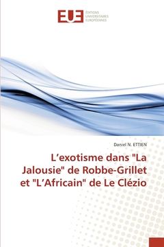 portada L'exotisme dans "La Jalousie" de Robbe-Grillet et "L'Africain" de Le Clézio