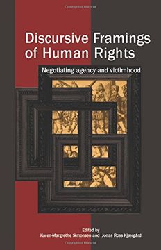 portada Discursive Framings of Human Rights: Negotiating Agency and Victimhood (en Inglés)