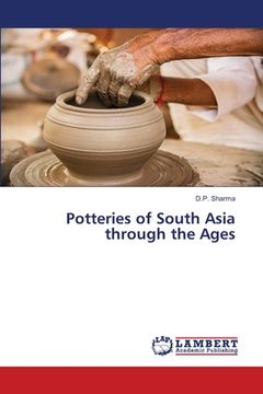 portada Potteries of South Asia through the Ages (en Inglés)