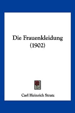 portada Die Frauenkleidung (1902) (en Alemán)