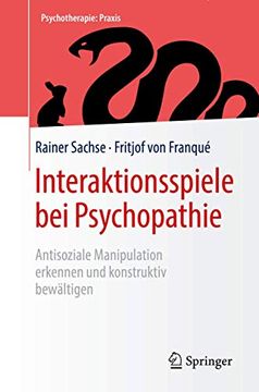 portada Interaktionsspiele bei Psychopathie: Antisoziale Manipulation Erkennen und Konstruktiv Bewältigen (Psychotherapie: Praxis) (en Alemán)