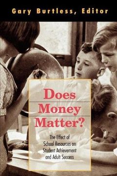 portada Does Money Matter? The Effect of School Resources on Student Achievement and Adult Success (en Inglés)