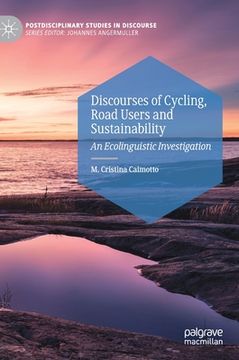 portada Discourses of Cycling, Road Users and Sustainability: An Ecolinguistic Investigation (in English)