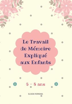 portada Le Travail de Mémoire Expliqué aux Enfants (6-8 ans) (en Francés)