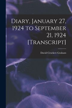 portada Diary, January 27, 1924 to September 21, 1924 [transcript] (en Inglés)