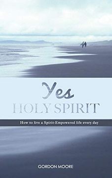 portada Yes Holy Spirit: How to Live a Spirit-Empowered Life Everyday (en Inglés)