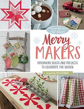 portada Moda All-Stars - Merry Makers: Patchwork Quilts and Projects to Celebrate the Season (en Inglés)