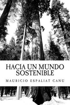 portada Hacia un Mundo Sostenible: El compromiso del Desarrollo y del Progreso con el Medio Ambiente (in Spanish)