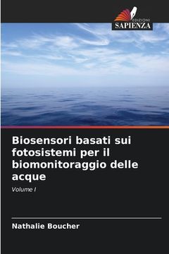 portada Biosensori basati sui fotosistemi per il biomonitoraggio delle acque (in Italian)