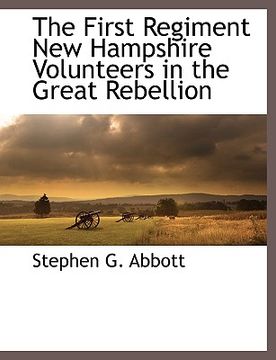 portada the first regiment new hampshire volunteers in the great rebellion (in English)