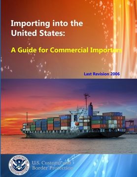 portada Importing into the United States: A Guide for Commercial Importers (en Inglés)