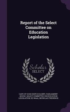 portada Report of the Select Committee on Education Legislation (en Inglés)