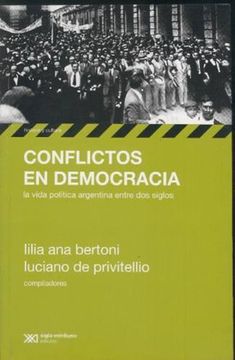 portada conflictos en democracia: la política en la argentina, 1852-1943 
