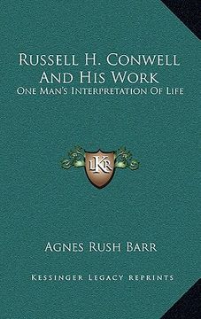 portada russell h. conwell and his work: one man's interpretation of life
